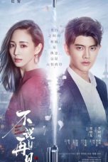 Nonton Drama China Never Say Goodbye (2021) Sub Indo Nodrakor