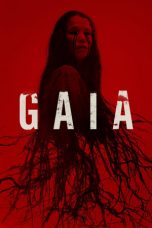 Nonton Film Gaia (2021) Sub Indo D21press Online Streaming