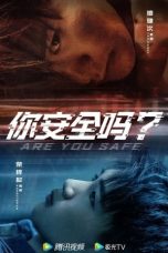 Nonton Drama China Are You Safe (2022) Sub Indo